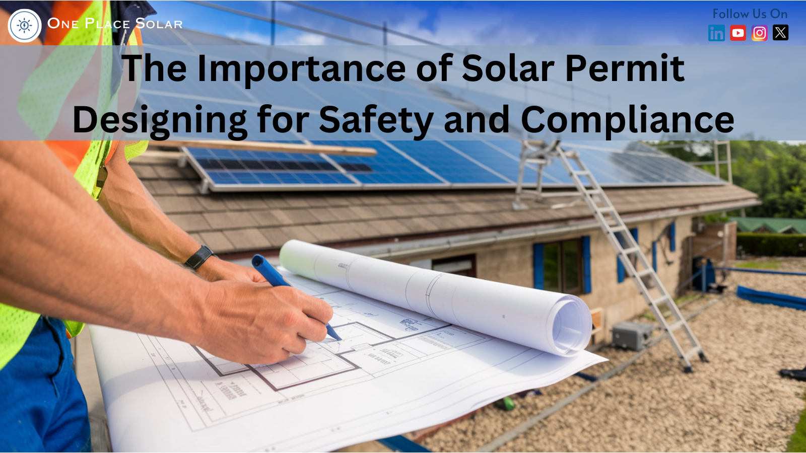 The Importance of Solar Permit Designing for Safety and Compliance