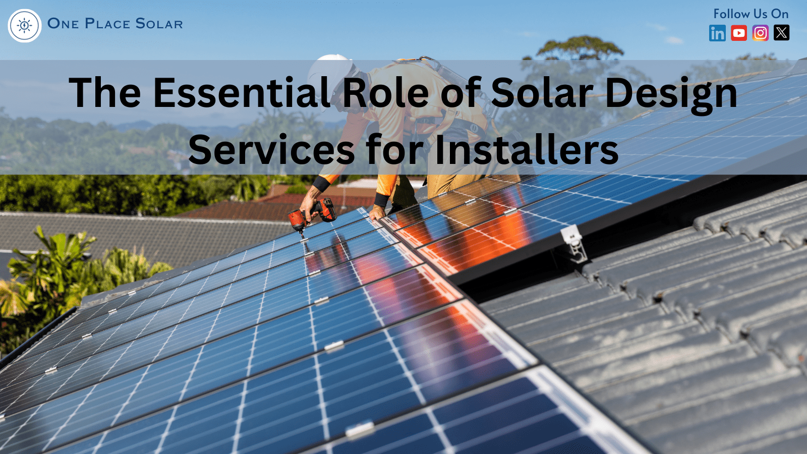 The Essential Role of Solar Design Services for Installers