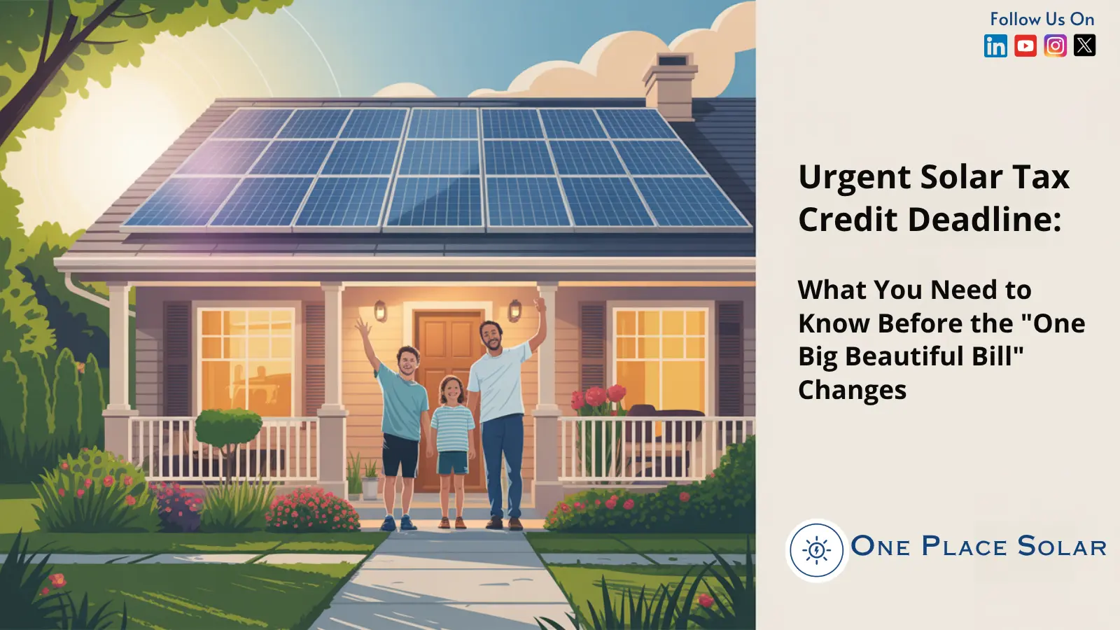 Urgent Solar Tax Credit Deadline What You Need to Know Before the One Big Beautiful Bill Changes